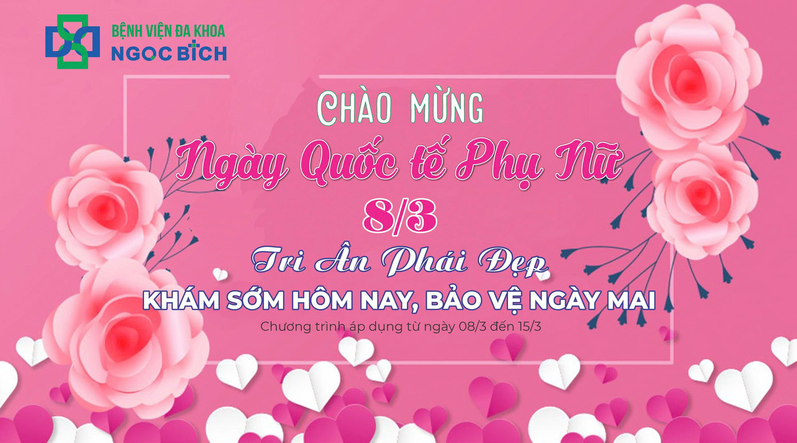 🌸 CHÀO MỪNG NGÀY QUỐC TẾ PHỤ NỮ 8/3 – ƯU ĐÃI CHĂM SÓC SỨC KHỎE PHỤ NỮ TẠI BỆNH VIỆN ĐA KHOA NGỌC BÍCH